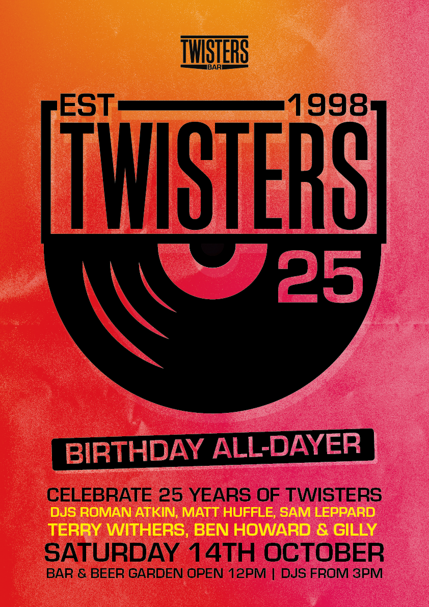 Twisters 25 Birthday All-Dayer